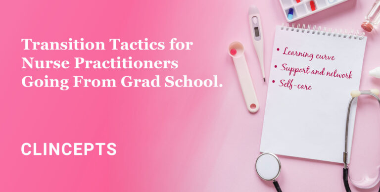 Nurse Practitioners Going From Grad School to Clinical Practice
